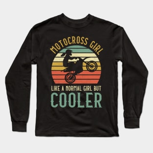 Motocross Girl Like A Normal Girl But Cooler Long Sleeve T-Shirt